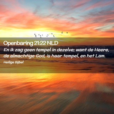 Picture 02 - Openbaring 21:22 NLD - En ik zag geen tempel in dezelve; want de Heere, - Bible Verse Picture
