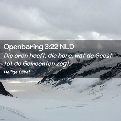 Picture 02 - Openbaring 3:22 NLD - Die oren heeft, die hore, wat de Geest tot de - Bible Verse Picture