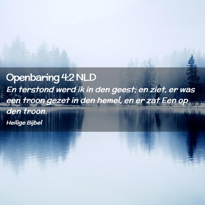 Picture 02 - Openbaring 4:2 NLD - En terstond werd ik in den geest; en ziet, er was - Bible Verse Picture
