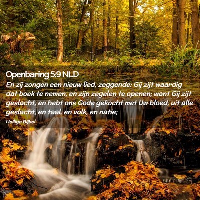 Picture 02 - Openbaring 5:9 NLD - En zij zongen een nieuw lied, zeggende: Gij zijt - Bible Verse Picture