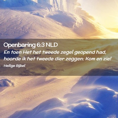Picture 02 - Openbaring 6:3 NLD - En toen Het het tweede zegel geopend had, hoorde - Bible Verse Picture