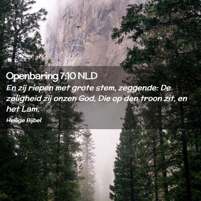 Picture 02 - Openbaring 7:10 NLD - En zij riepen met grote stem, zeggende: De - Bible Verse Picture