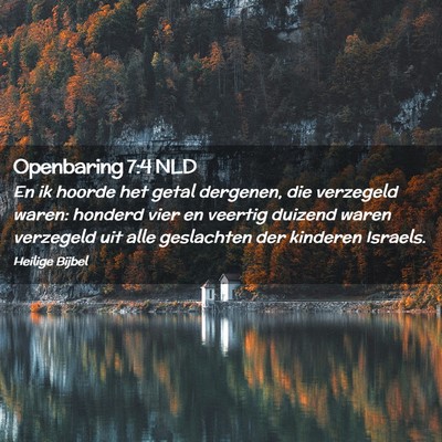 Picture 02 - Openbaring 7:4 NLD - En ik hoorde het getal dergenen, die verzegeld - Bible Verse Picture