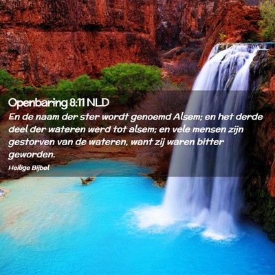 Picture 02 - Openbaring 8:11 NLD - En de naam der ster wordt genoemd Alsem; en het - Bible Verse Picture