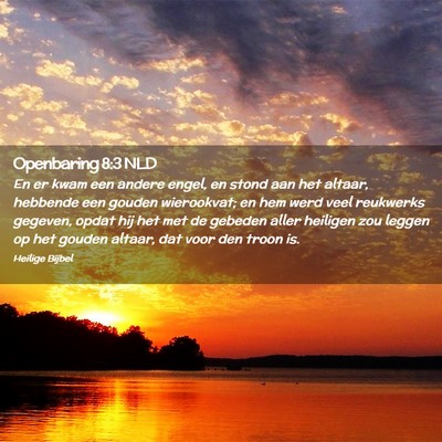 Picture 02 - Openbaring 8:3 NLD - En er kwam een andere engel, en stond aan het - Bible Verse Picture