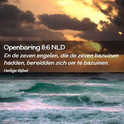 Picture 02 - Openbaring 8:6 NLD - En de zeven engelen, die de zeven bazuinen - Bible Verse Picture