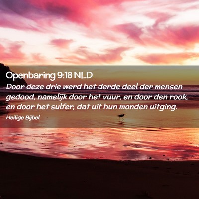 Picture 02 - Openbaring 9:18 NLD - Door deze drie werd het derde deel der mensen - Bible Verse Picture