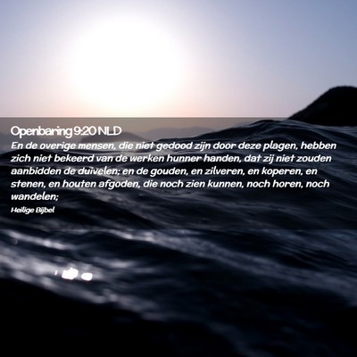 Picture 02 - Openbaring 9:20 NLD - En de overige mensen, die niet gedood zijn door - Bible Verse Picture