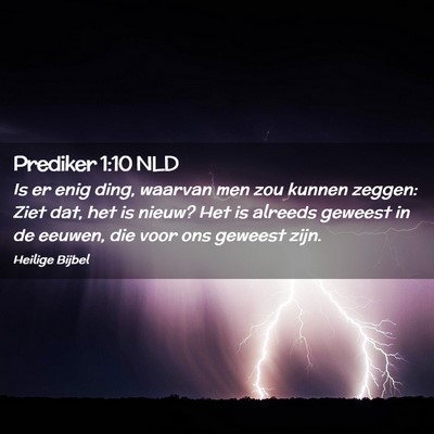 Picture 02 - Prediker 1:10 NLD - Is er enig ding, waarvan men zou kunnen zeggen: - Bible Verse Picture