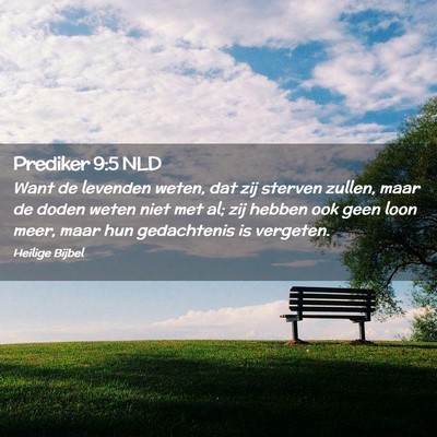 Picture 02 - Prediker 9:5 NLD - Want de levenden weten, dat zij sterven zullen, - Bible Verse Picture