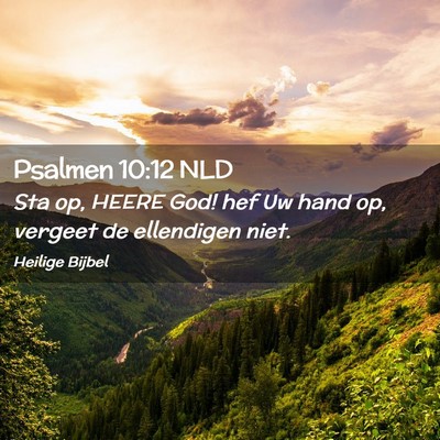 Picture 02 - Psalmen 10:12 NLD - Sta op, HEERE God! hef Uw hand op, vergeet de - Bible Verse Picture