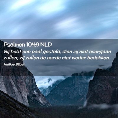 Picture 02 - Psalmen 104:9 NLD - Gij hebt een paal gesteld, dien zij niet overgaan - Bible Verse Picture