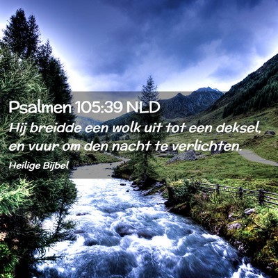 Picture 02 - Psalmen 105:39 NLD - Hij breidde een wolk uit tot een deksel, en vuur - Bible Verse Picture