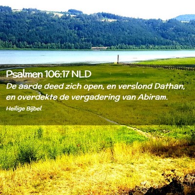 Picture 02 - Psalmen 106:17 NLD - De aarde deed zich open, en verslond Dathan, en - Bible Verse Picture