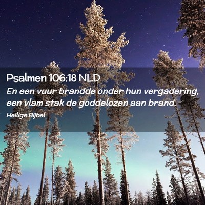 Picture 02 - Psalmen 106:18 NLD - En een vuur brandde onder hun vergadering, een - Bible Verse Picture
