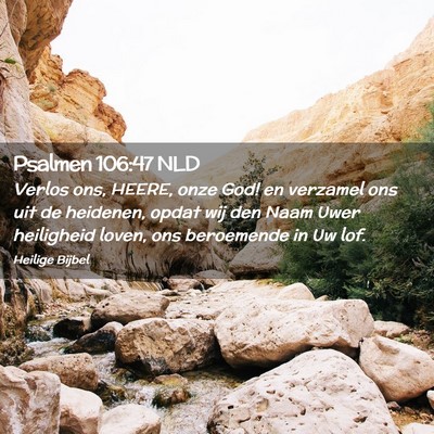 Picture 02 - Psalmen 106:47 NLD - Verlos ons, HEERE, onze God! en verzamel ons uit - Bible Verse Picture