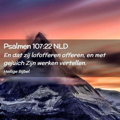 Picture 02 - Psalmen 107:22 NLD - En dat zij lofofferen offeren, en met gejuich - Bible Verse Picture