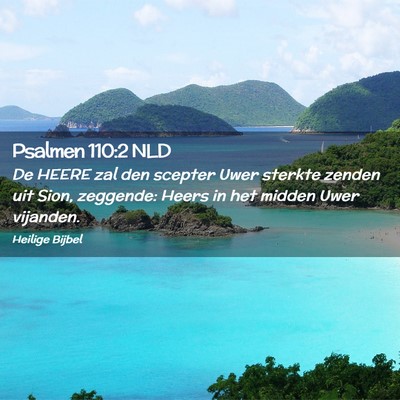 Picture 02 - Psalmen 110:2 NLD - De HEERE zal den scepter Uwer sterkte zenden uit - Bible Verse Picture