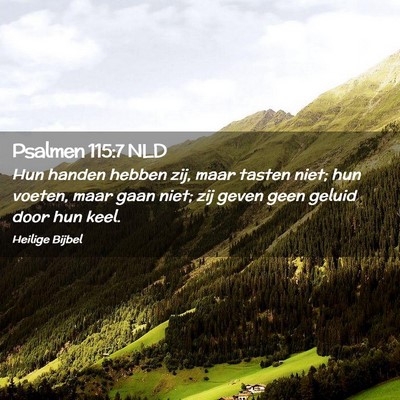 Picture 02 - Psalmen 115:7 NLD - Hun handen hebben zij, maar tasten niet; hun - Bible Verse Picture