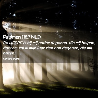 Picture 02 - Psalmen 118:7 NLD - De HEERE is bij mij onder degenen, die mij - Bible Verse Picture