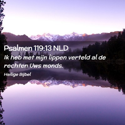 Picture 02 - Psalmen 119:13 NLD - Ik heb met mijn lippen verteld al de rechten Uws - Bible Verse Picture