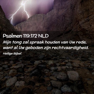 Picture 02 - Psalmen 119:172 NLD - Mijn tong zal spraak houden van Uw rede, want al - Bible Verse Picture