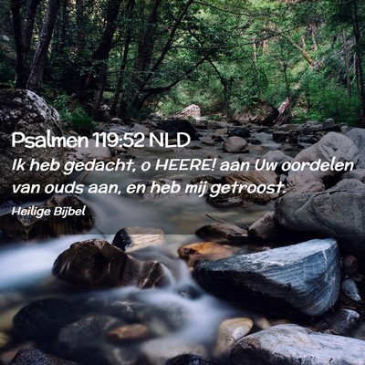 Picture 02 - Psalmen 119:52 NLD - Ik heb gedacht, o HEERE! aan Uw oordelen van ouds - Bible Verse Picture