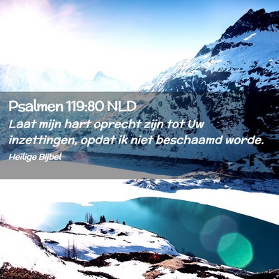 Picture 02 - Psalmen 119:80 NLD - Laat mijn hart oprecht zijn tot Uw inzettingen, - Bible Verse Picture