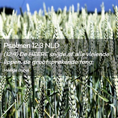 Picture 02 - Psalmen 12:3 NLD - (12:4) De HEERE snijde af alle vleiende lippen, - Bible Verse Picture