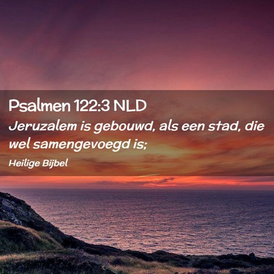 Picture 02 - Psalmen 122:3 NLD - Jeruzalem is gebouwd, als een stad, die wel - Bible Verse Picture
