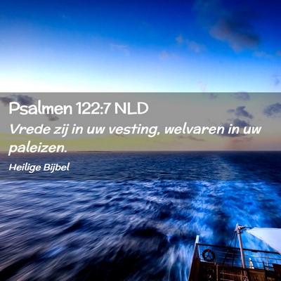 Picture 02 - Psalmen 122:7 NLD - Vrede zij in uw vesting, welvaren in uw - Bible Verse Picture