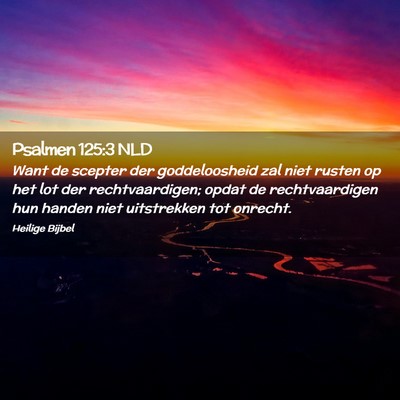 Picture 02 - Psalmen 125:3 NLD - Want de scepter der goddeloosheid zal niet rusten - Bible Verse Picture