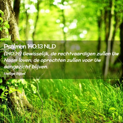 Picture 02 - Psalmen 140:13 NLD - (140:14) Gewisselijk, de rechtvaardigen zullen Uw - Bible Verse Picture