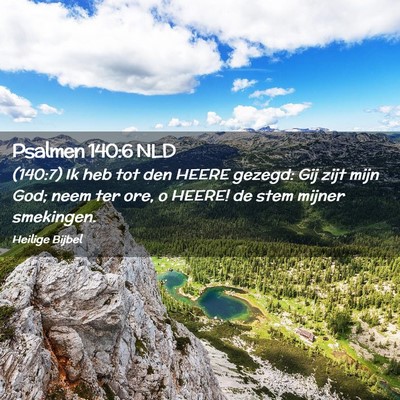 Picture 02 - Psalmen 140:6 NLD - (140:7) Ik heb tot den HEERE gezegd: Gij zijt - Bible Verse Picture