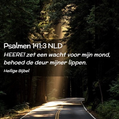 Picture 02 - Psalmen 141:3 NLD - HEERE! zet een wacht voor mijn mond, behoed de - Bible Verse Picture