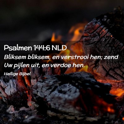 Picture 02 - Psalmen 144:6 NLD - Bliksem bliksem, en verstrooi hen; zend Uw pijlen - Bible Verse Picture
