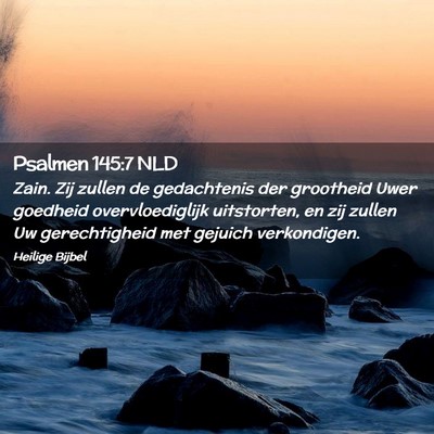 Picture 02 - Psalmen 145:7 NLD - Zain. Zij zullen de gedachtenis der grootheid - Bible Verse Picture