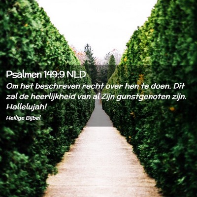 Picture 02 - Psalmen 149:9 NLD - Om het beschreven recht over hen te doen. Dit zal - Bible Verse Picture