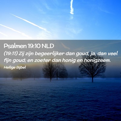 Picture 02 - Psalmen 19:10 NLD - (19:11) Zij zijn begeerlijker dan goud, ja, dan - Bible Verse Picture