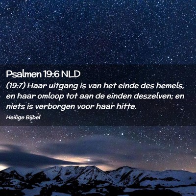 Picture 02 - Psalmen 19:6 NLD - (19:7) Haar uitgang is van het einde des hemels, - Bible Verse Picture