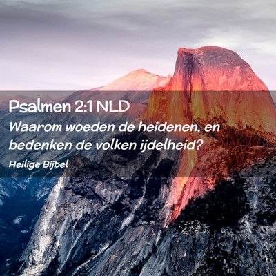 Picture 02 - Psalmen 2:1 NLD - Waarom woeden de heidenen, en bedenken de volken - Bible Verse Picture