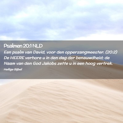 Picture 02 - Psalmen 20:1 NLD - Een psalm van David, voor den opperzangmeester. - Bible Verse Picture