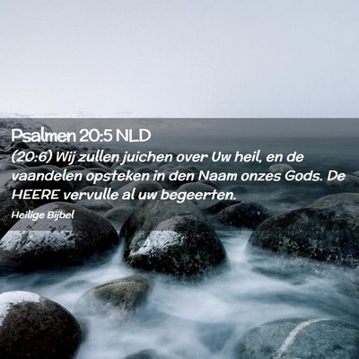 Picture 02 - Psalmen 20:5 NLD - (20:6) Wij zullen juichen over Uw heil, en de - Bible Verse Picture