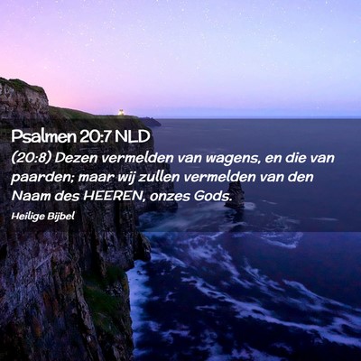 Picture 02 - Psalmen 20:7 NLD - (20:8) Dezen vermelden van wagens, en die van - Bible Verse Picture