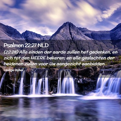 Picture 02 - Psalmen 22:27 NLD - (22:28) Alle einden der aarde zullen het - Bible Verse Picture