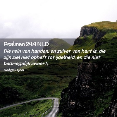 Picture 02 - Psalmen 24:4 NLD - Die rein van handen, en zuiver van hart is, die - Bible Verse Picture