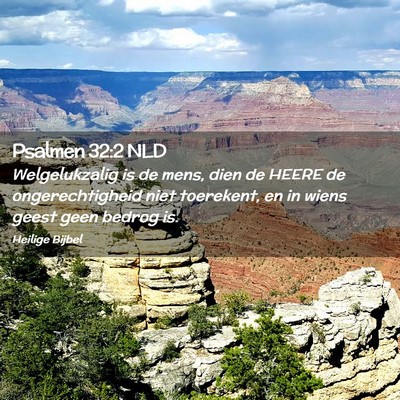Picture 02 - Psalmen 32:2 NLD - Welgelukzalig is de mens, dien de HEERE de - Bible Verse Picture