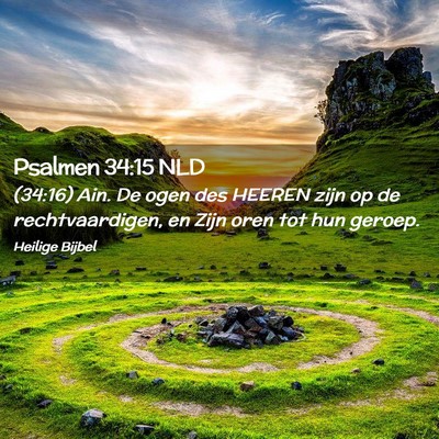 Picture 02 - Psalmen 34:15 NLD - (34:16) Ain. De ogen des HEEREN zijn op de - Bible Verse Picture