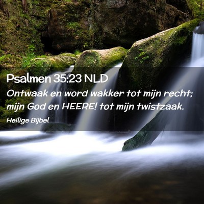Picture 02 - Psalmen 35:23 NLD - Ontwaak en word wakker tot mijn recht; mijn God - Bible Verse Picture