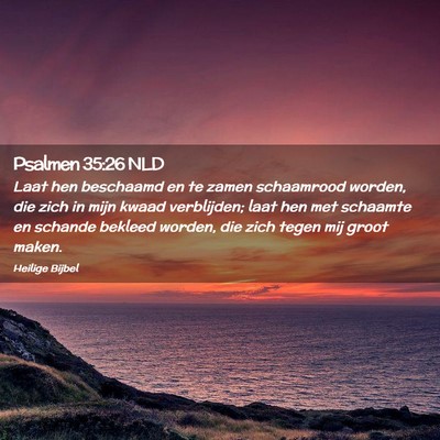 Picture 02 - Psalmen 35:26 NLD - Laat hen beschaamd en te zamen schaamrood worden, - Bible Verse Picture